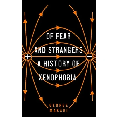 Abbildung von of Fear and Strangers A History Xenophobia