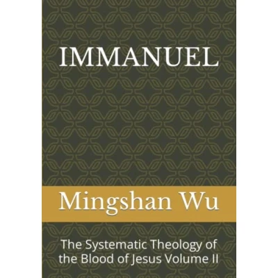 Abbildung von IMMANUEL: the Systematic Theology of Blood Jesus Volume II