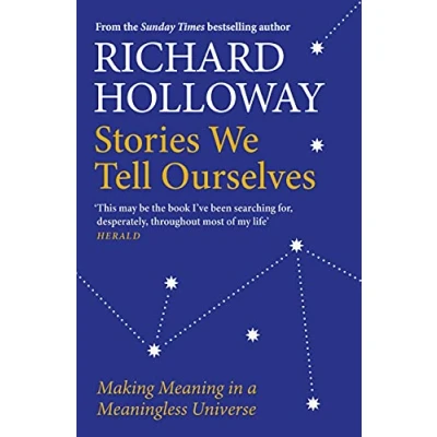 Abbildung von Stories We Tell Ourselves: Making Meaning in a Meaningless Universe