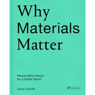 Abbildung von Why Materials Matter: Responsible Design for a Better World