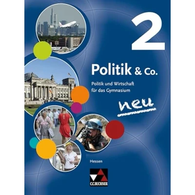 Abbildung von Politik &amp; Co. Hessen neu / 2 alt: und Wirtschaft für das Gymnasium die Jahrgangsstufen 9/10 (Politik ... Gymnasium)