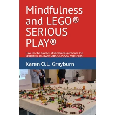 Abbildung von Mindfulness and LEGO® SERIOUS PLAY®: How can the practice of enhance facilitation PLAY® workshops?