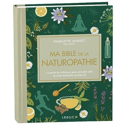 Abbildung von Ma bible de la naturopathie édition luxe: Le guide référence pour prendre soin toute famille au naturel
