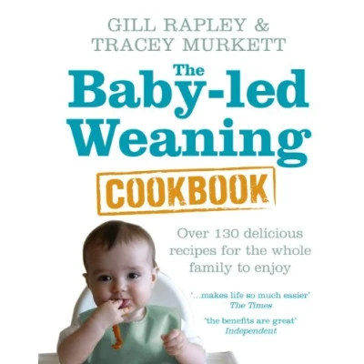 Abbildung von the Baby led Weaning Cookbook: Over 130 delicious recipes for whole family to enjoy