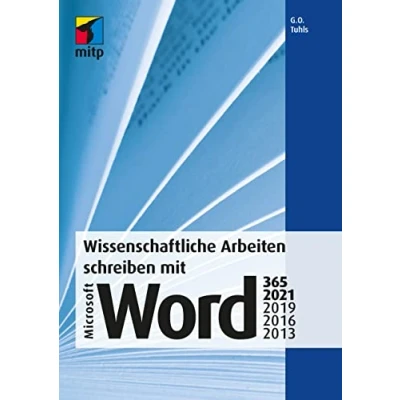 Abbildung von Wissenschaftliche Arbeiten schreiben mit Microsoft Word 365, 2021, 2019, 2016, 2013: Das umfassende Praxis Handbuch (mitp Professional)