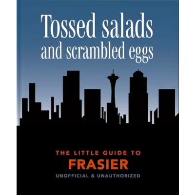 Abbildung von The Little Guide to Frasier: Tossed salads and scrambled eggs (Little Books of Film &amp; TV)
