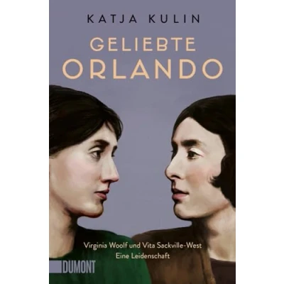 Abbildung von Geliebte Orlando: Virginia Woolf und Vita Sackville West. Eine Leidenschaft