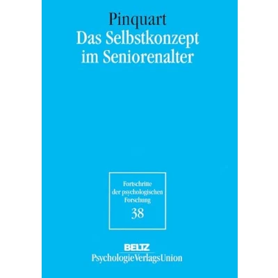 Abbildung von Das Selbstkonzept im Seniorenalter (Fortschritte der psychologischen Forschung, 38)