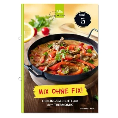 Abbildung von Mix ohne Fix BAND 5!: Lieblingsgerichte aus dem Thermomix
