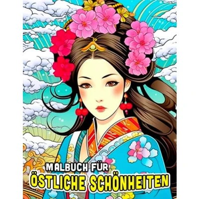 Abbildung von Malbuch für östliche Schönheiten: Elegante Schönheit mit kreativen und erstaunlichen Ausmalbild Designs Jugendliche Erwachsene zur Stressreduzierung Entspannung