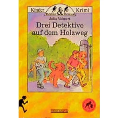 Abbildung von Drei Detektive auf dem Holzweg (Detektive und Halunken)