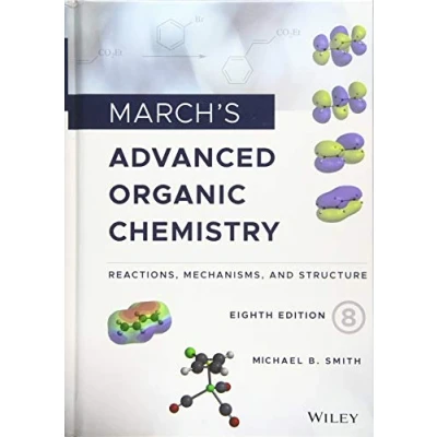 Abbildung von March&#039;s Advanced Organic Chemistry: Reactions, Mechanisms, and Structure