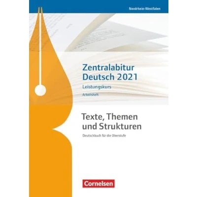 Abbildung von Texte, Themen und Strukturen Deutschbuch für die Oberstufe Nordrhein Westfalen: Zentralabitur Deutsch 2021 Arbeitsheft Leistungskurs