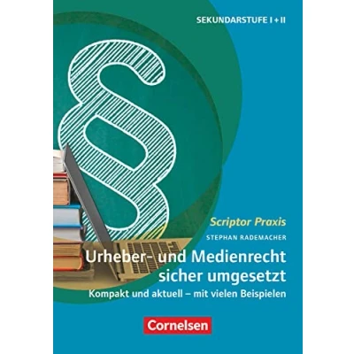 Abbildung von Scriptor Praxis: Urheber und Medienrecht sicher umgesetzt im Schulalltag Kompakt aktuell mit vielen Beispielen Buch