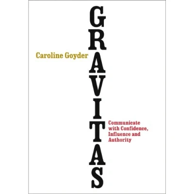Abbildung von Gravitas: Communicate with Confidence, Influence and Authority