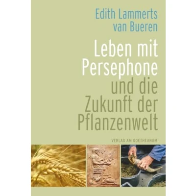 Abbildung von Leben mit Persephone und die Zukunft der Pflanzenwelt