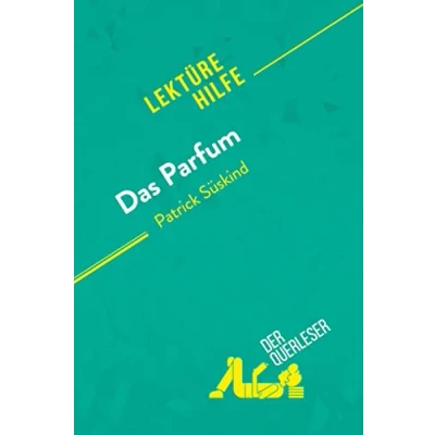 Abbildung von Das Parfum von Patrick Süskind (Lektürehilfe): Detaillierte Zusammenfassung, Personenanalyse und Interpretation