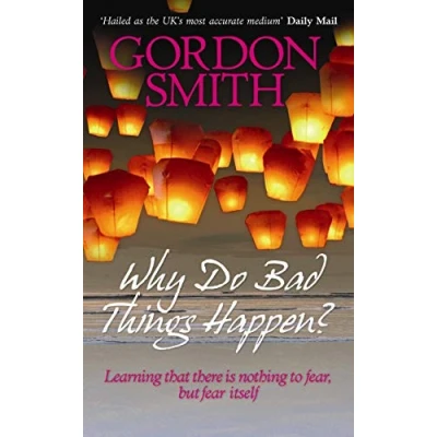 Abbildung von Why Do Bad Things Happen: Learning That There is Nothing to Fear But Itself