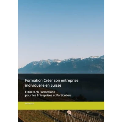 Abbildung von Formation Créer son entreprise individuelle en Suisse: EDUCH.ch Formations pour les Entreprises et Particuliers
