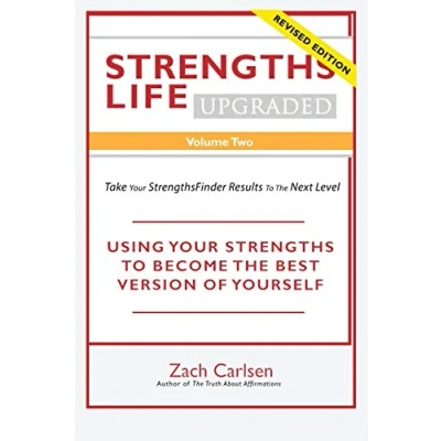 Abbildung von STRENGTHS Life Upgraded, Volume Two: Take YOUR StrengthsFinder Results TO THE Next Level: USING BECOME BEST VERSION OF YOURSELF ... Self Help, Leadership, Relationships, Band 2)