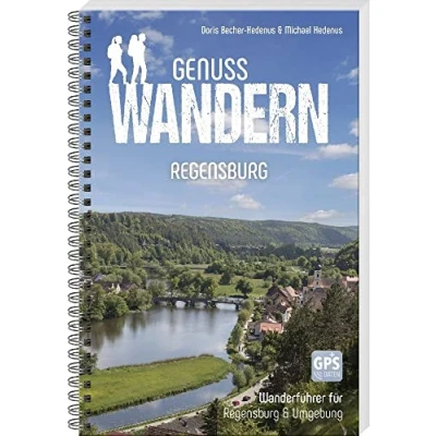 Abbildung von Genusswandern Regensburg: Wanderführer für Stadt &amp; Landkreis Regensburg