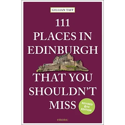 Abbildung von 111 Places in Edinburgh That You shouldn&#039;t miss (111 .... Must Not Miss)