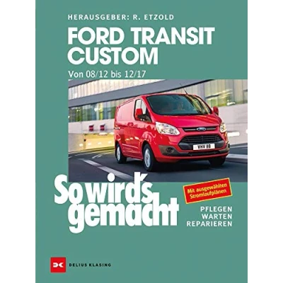 Abbildung von Ford Transit Custom. Von 08/12 bis 12/17: So wird’s gemacht Band 165
