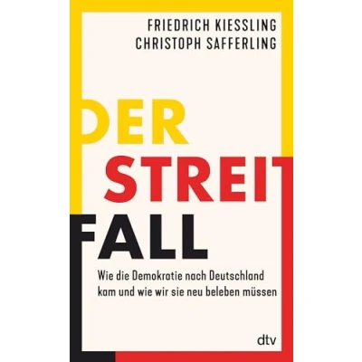 Abbildung von Der Streitfall: wie die Demokratie nach Deutschland kam und wir sie neu beleben müssen