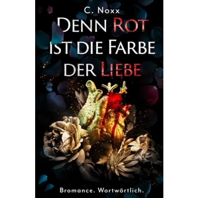 Abbildung von Denn Rot ist die Farbe der Liebe: Bromance. Wörtlich.