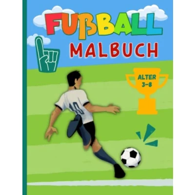 Abbildung von Fußball Malbuch für Kinder: Jungen und Mädchen ab 3 8 Jahren Ausmalbilder XXL 100 Seiten A4 Format