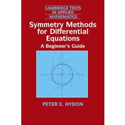 Abbildung von Symmetry Methods for Diff Equations: A Beginner&#039;s Guide (Cambridge Texts in Applied Mathematics, 22)