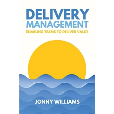 Abbildung von Delivery Management: Enabling Teams to Deliver Value