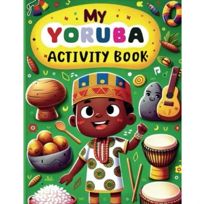 Abbildung von My Yoruba activity Book: Learn while coloring. Fun book for children age 3 5. Foreign language learning, coloring, counting and writing workbook