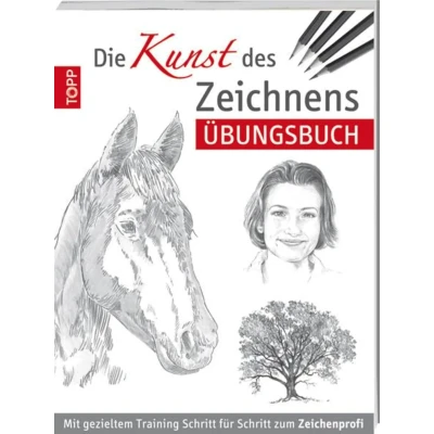 Abbildung von Die Kunst des Zeichnens Übungsbuch: Mit gezieltem Training Schritt für zum Zeichenprofi