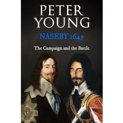Abbildung von Naseby 1645: The Campaign and Battle (Battles Campaigns of English Civil War)
