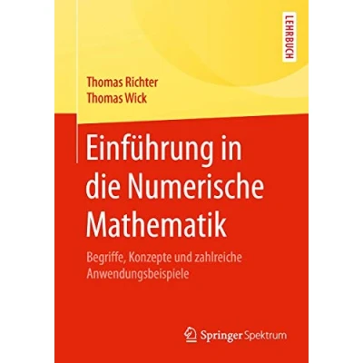 Abbildung von Einführung in die Numerische Mathematik: Begriffe, Konzepte und zahlreiche Anwendungsbeispiele