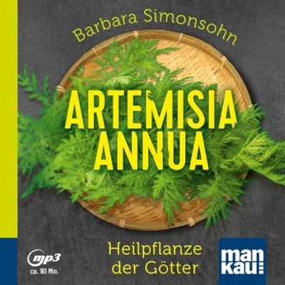 Abbildung von Artemisia annua Heilpflanze der Götter (Hörbuch): Antibakteriell Antiviral Immunstimulierend