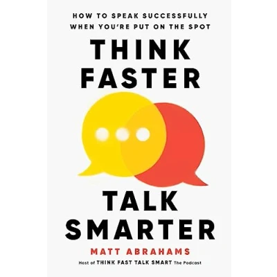 Abbildung von Think Faster, Talk Smarter: How to Speak Successfully When You&#039;re Put on the Spot