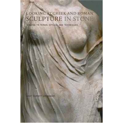 Abbildung von Looking at Greek and Roman Sculpture in Stone: A Guide to Terms, Styles, Techniques