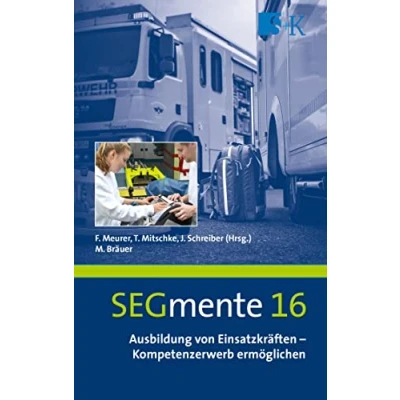 Abbildung von Ausbildung von Einsatzkräften Kompetenzerwerb ermöglichen: SEGmente 16
