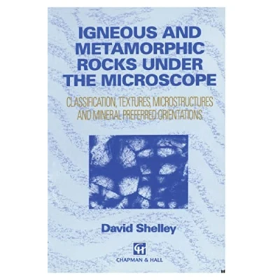 Abbildung von Igneous and Metamorphic Rocks under the Microscope: Classification, textures, microstructures mineral preferred orientation