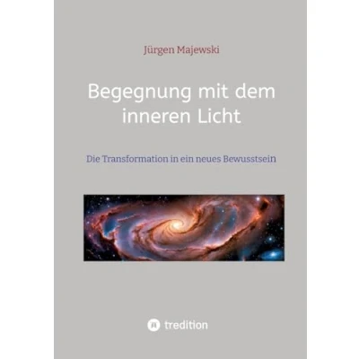 Abbildung von Begegnung mit dem inneren Licht: Die Transformation in ein neues Bewusstsein