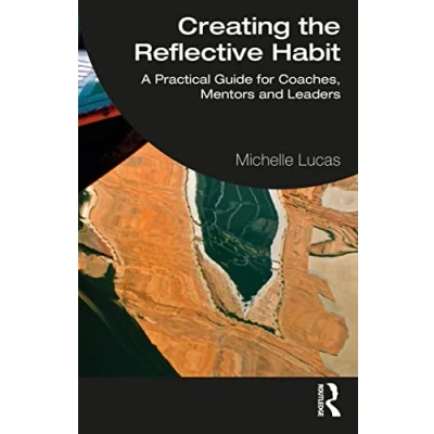 Abbildung von Creating the Reflective Habit: A Practical Guide for Coaches, Mentors and Leaders