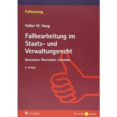 Abbildung von Fallbearbeitung im Staats und Verwaltungsrecht: Basiswissen, Übersichten, Schemata (Falltraining)