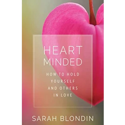 Abbildung von Heart Minded: How to Hold Yourself and Others in Love