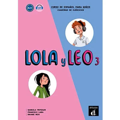 Abbildung von Lola y Leo 3: Curso de español para niños. Cuaderno ejercicios + MP3 descargable (Lola Leo: niños)