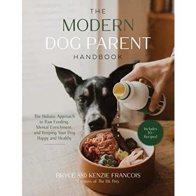 Abbildung von The Modern Dog Parent Handbook: Holistic Approach to Raw Feeding, Mental Enrichment and Keeping Your Happy Healthy