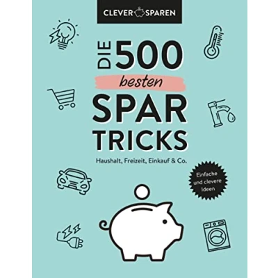 Abbildung von Die 500 besten Spar Tricks: Haushalt, Freizeit, Alltag &amp; Co.. Bares Geld sparen ohne zu verzichten