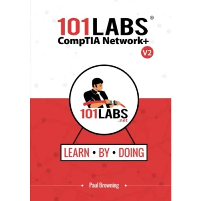 Abbildung von 101 Labs CompTIA Network+: Hands on Practical for the N10 008 Exam
