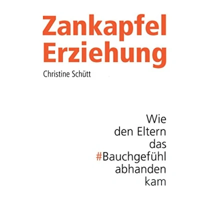 Abbildung von Zankapfel Erziehung: Wie den Eltern das Bauchgefühl abhanden kam